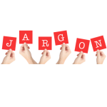 How to avoid jargon — and why