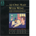 As One Mad With Wine and Other Similes
